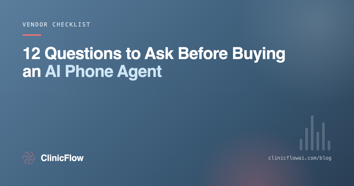 12 questions to ask AI phone agent vendors — ClinicFlow