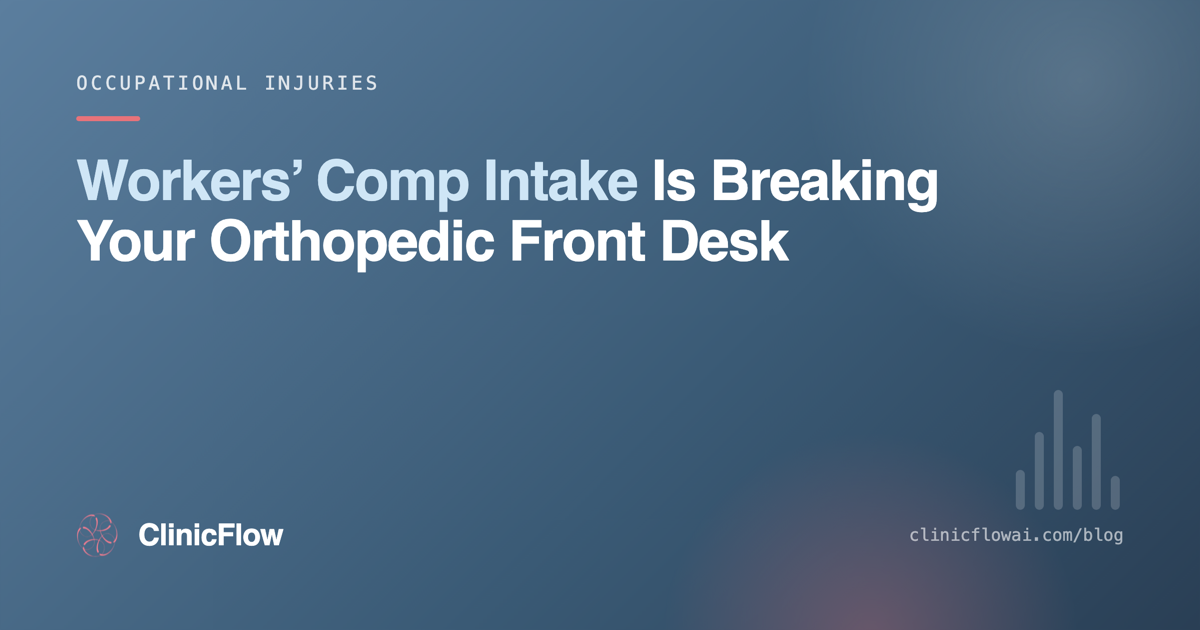 Workers' comp intake for orthopedic practices — ClinicFlow
